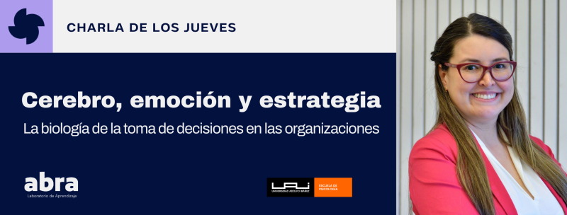 Cerebro, emoción y estrategia: la biología de la toma de decisiones en las organizaciones